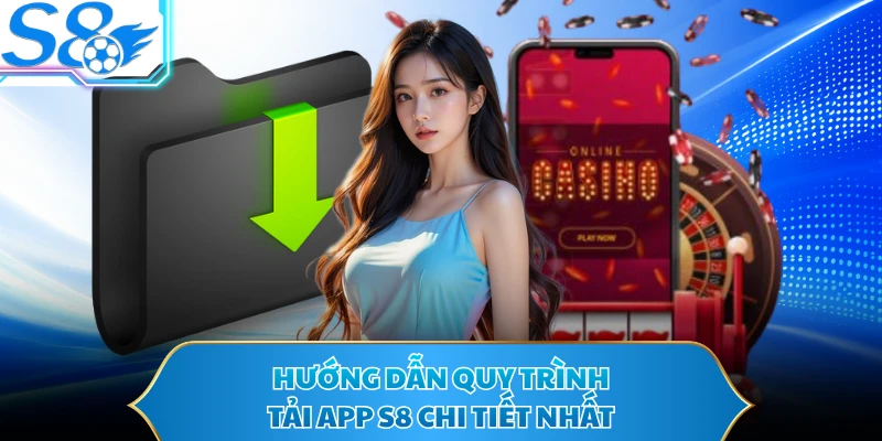 Hướng dẫn quy trình tải app S8 chi tiết nhất
