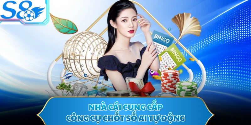 Nhà cái cung cấp công cụ chốt số AI tự động
