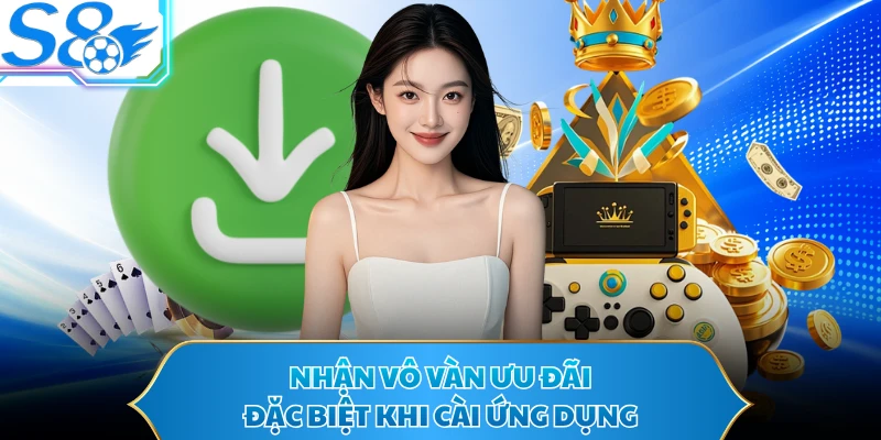 Nhận vô vàn ưu đãi đặc biệt khi cài ứng dụng