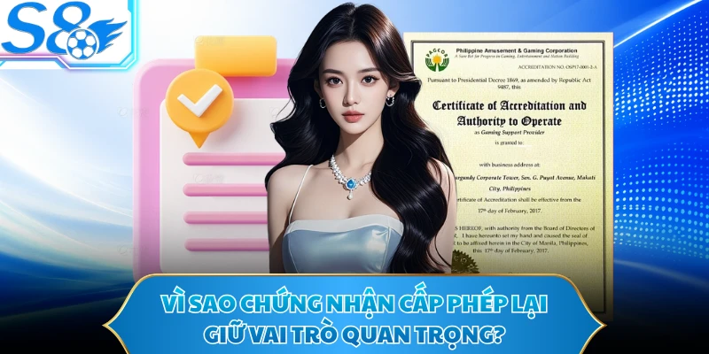 Vì sao chứng nhận cấp phép lại giữ vai trò quan trọng?
